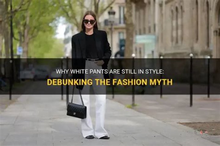 Are white pants out of style?
