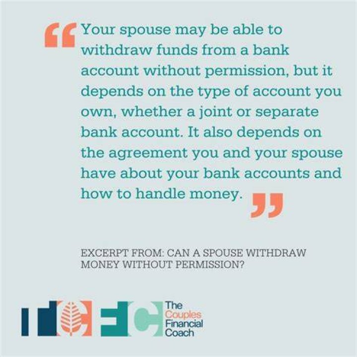 Can a spouse withdraw money without permission?