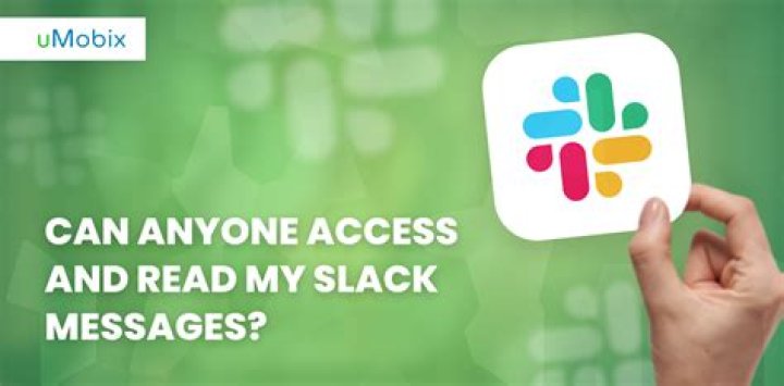 Can someone read my slack messages?