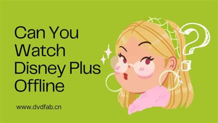 Can you watch Disney plus offline?