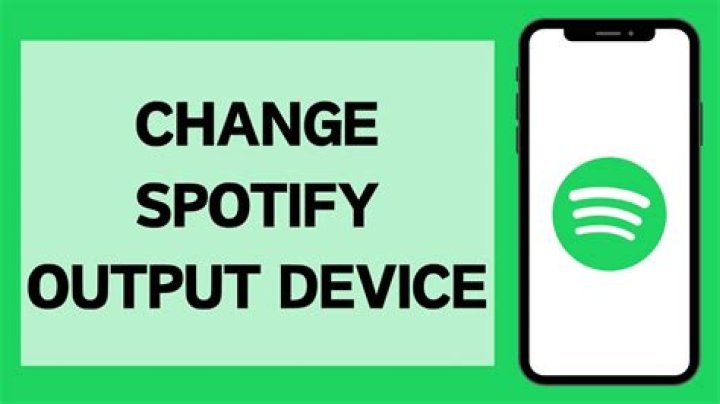 How do I change my Spotify output device?