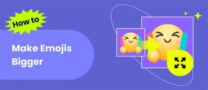 How do I make Emojis bigger on text?