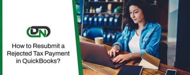 How do I resubmit a rejected tax payment in QuickBooks?