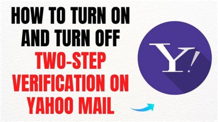 How do I turn off two step verification on Yahoo Mail?