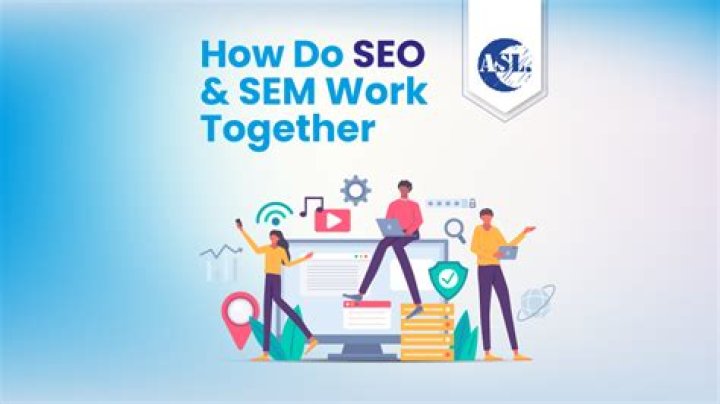 How do SEO and SEM work together?