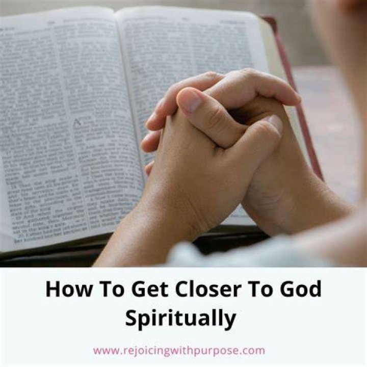 How do you get closer to God spiritually?