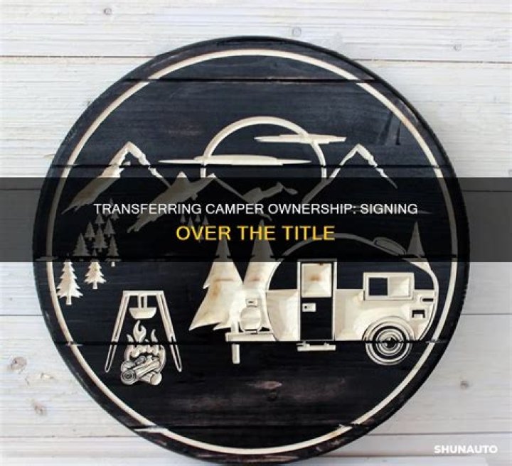 How do you sign over a camper title?
