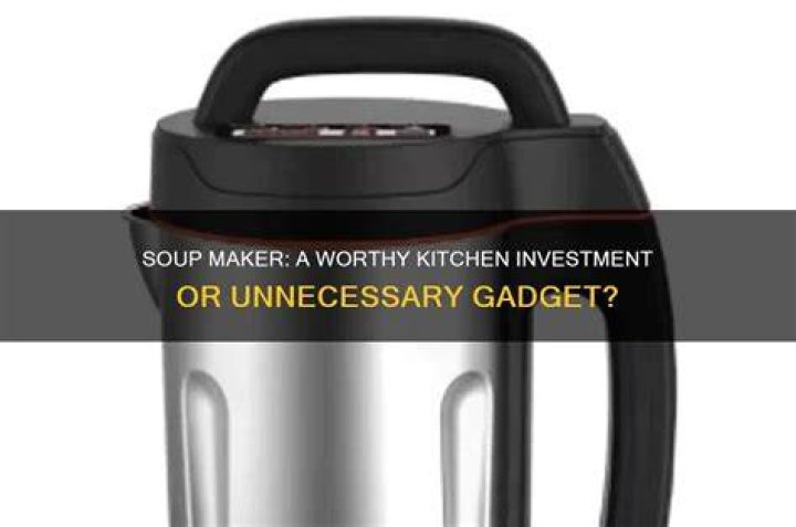 Is a soup maker worth buying?