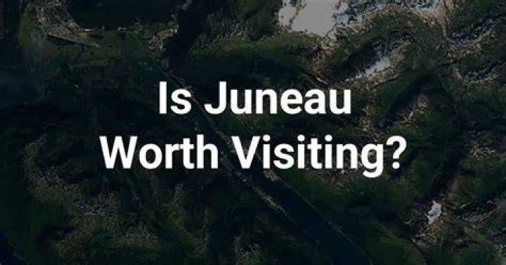Is Juneau worth visiting?
