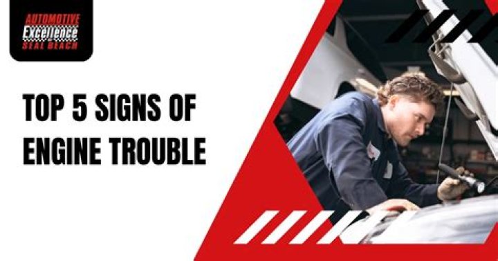 What are the top 5 signs of engine trouble?