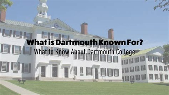 What is Dartmouth University known for?