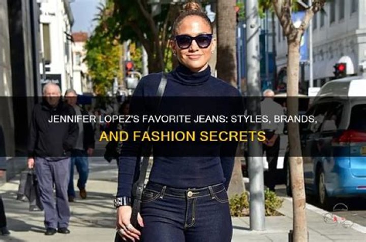 What kind of jeans does Jennifer Lopez wear?
