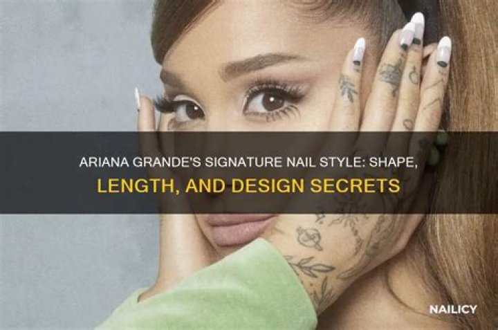 What kind of nails does Ariana Grande have?