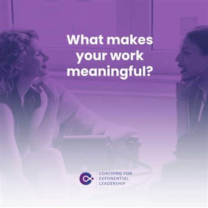 What makes your work meaningful?