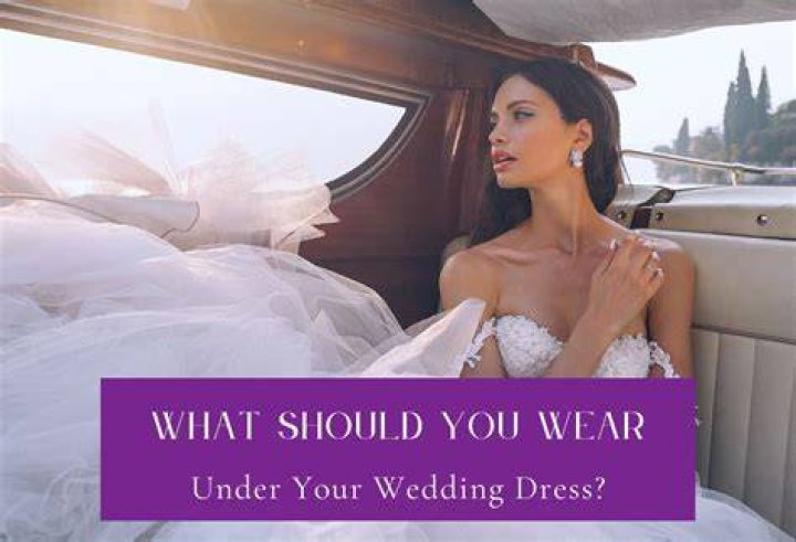 What should you wear under your wedding dress?