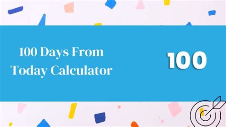 What was 100 days ago from today?