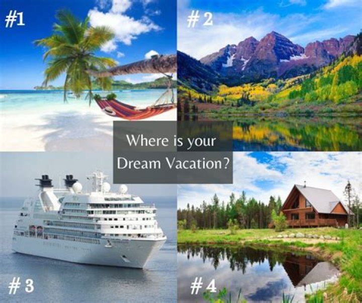 What would be a dream vacation?
