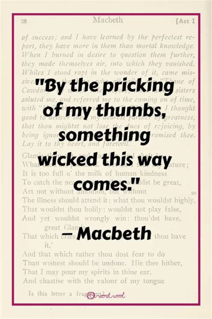 When the witch says By the pricking of my thumbs something wicked this way comes in Macbeth?