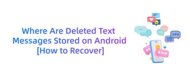 Where are deleted texts stored on Android phone?