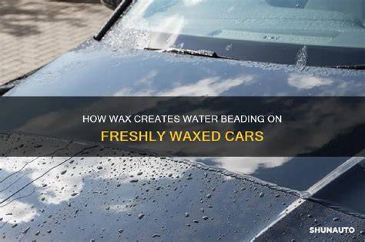 Why are there water beads on waxed cars?