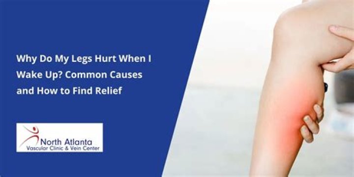 Why do my legs and feet hurt when I wake up?